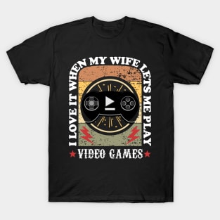 Wife Lets Me Play Video Games Husband Controller T-Shirt